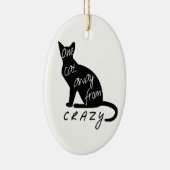 Eine Katze weg von CRAZY Keramikornament (Rechts)