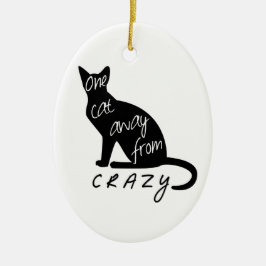 Eine Katze weg von CRAZY Keramikornament
