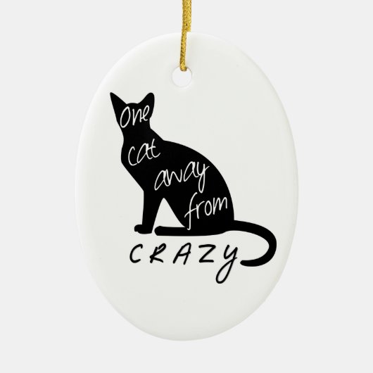 Eine Katze weg von CRAZY Keramikornament (Vorne)