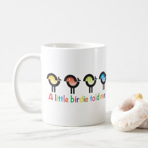Eine kleine Birdie erzählte mir! Tasse mit bunten 