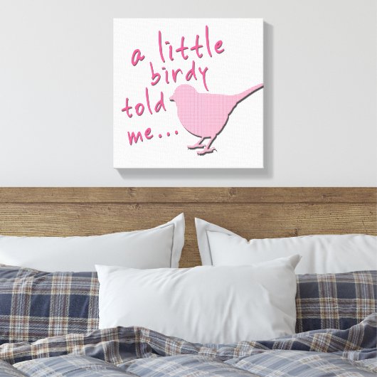 Eine kleine Birdy sagte mir 12" x 12" Leinwand (pi (Insitu (Schlafzimmer))