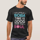 Eine kleine Boba-Zeit ist gut für das Soul lustige T-Shirt (Vorderseite)