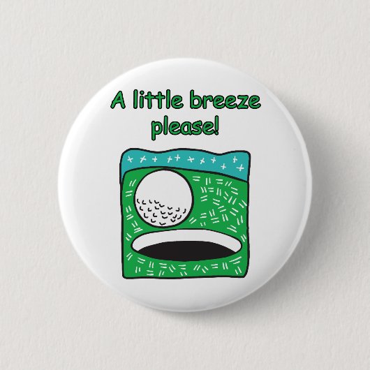 Eine kleine Brise bitte! Golf-Entwurf Button (Vorderseite)