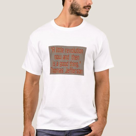 Eine kleine Revolution ist ab und zu…. T-Shirt (Vorderseite)