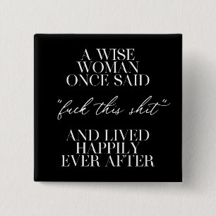 Eine kluge Frau sagte einmal Button