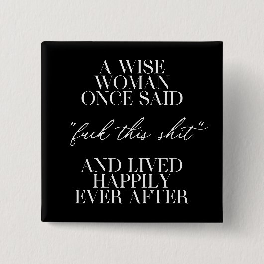 Eine kluge Frau sagte einmal Button (Vorderseite)