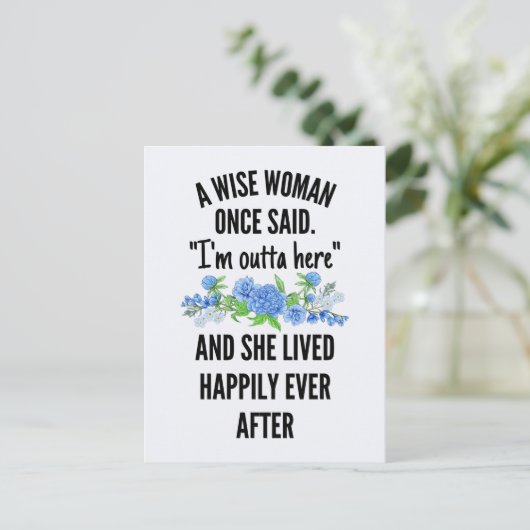 Eine kluge Frau sagte einmal: "Ich bin hier drauße Postkarte (Stehend Vorderseite)