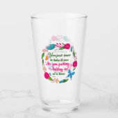 Eine kluge Frau sagte einmal, ich bin hier draußen Glas (Vorderseite)