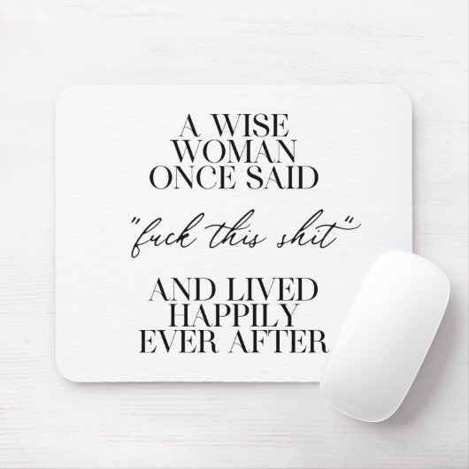 Eine kluge Frau sagte einmal Mousepad (Mit Mouse)