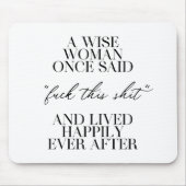 Eine kluge Frau sagte einmal Mousepad (Vorne)