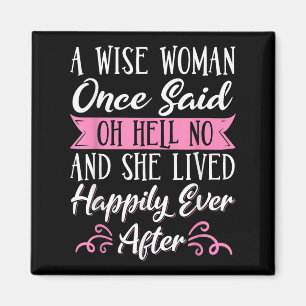 Eine kluge Frau sagte einmal Oh Hell Nein Magnet