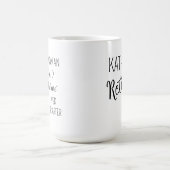 Eine kluge Frau sagte einmal Tasse, Personalisiert Verwandlungstasse (Zentrum)