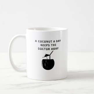 Eine Kokosnuss am Tag Kaffeetasse