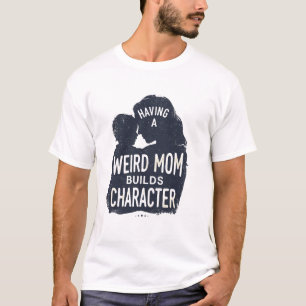 Eine komische Mutter zu haben, formt den Charakter T-Shirt