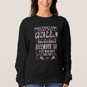 Eine Königin, die im Dezember 1965 Geboren war Sweatshirt