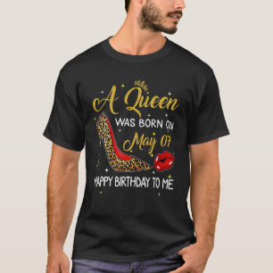 Eine Königin war am 07. Mai Geburtstag Leopard Hig T-Shirt