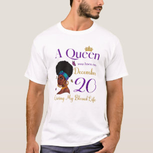 Eine Königin war am 20. Dezember Geboren und lebte T-Shirt