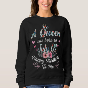 Eine Königin war am 20. Juli für mich am Geburtsta Sweatshirt