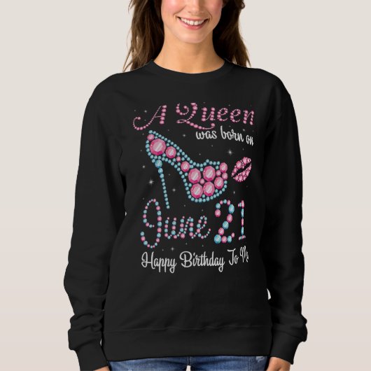 Eine Königin war am 21. Juni Geboren. Sweatshirt (Vorderseite)