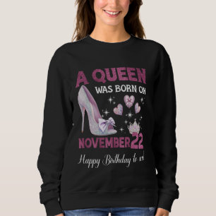 Eine Königin war am 22. November Geboren Sweatshirt