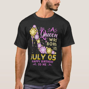 Eine Königin war am 5. Juli glücklich Geburtstag z T-Shirt
