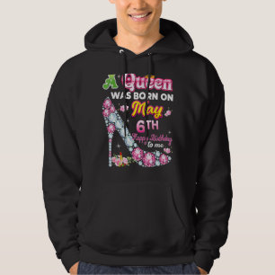 Eine Königin war am 6. Mai zum 6. Geburtstag Gebor Hoodie