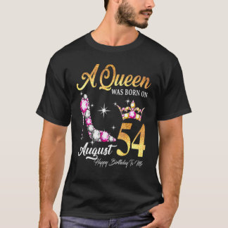 Eine Königin war im August 54 glücklich Geburtstag T-Shirt