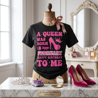 "Eine Königin war im Februar Geboren" Geburtstag v T-Shirt