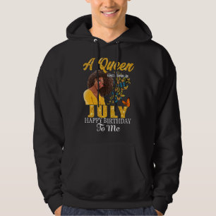 Eine Königin war im Juli Geboren, glücklich zum Ge Hoodie