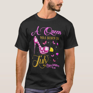 Eine Königin war im Juli Geboren, glücklich zum Ge T-Shirt