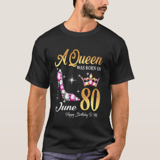 Eine Königin war im Juni 80 glücklich Geburtstag f T-Shirt