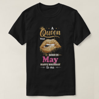 Eine Königin war im Mai glücklich, Geburtstag zu m T-Shirt