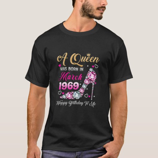 Eine Königin war im März 1969 Geboren 53. Geburtst T-Shirt (Vorderseite)