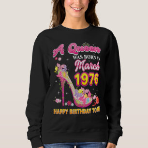 Eine Königin war im März 1976 glücklich zum Geburt Sweatshirt