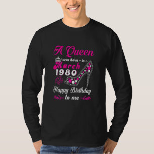 Eine Königin war im März 1980 glücklich zum Geburt T-Shirt