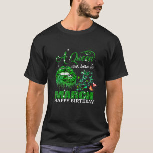 Eine Königin war im März Geboren, glücklich zum Ge T-Shirt