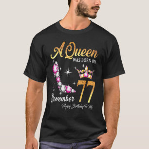Eine Königin war im November 77 glücklich Geburtst T-Shirt