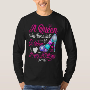 Eine Königin war im Oktober Geboren, glücklich zum T-Shirt