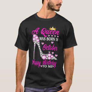 Eine Königin war im Oktober zum Geburtstag für mic T-Shirt