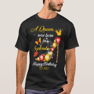 Eine Königin war im September Geboren, glückliche T-Shirt