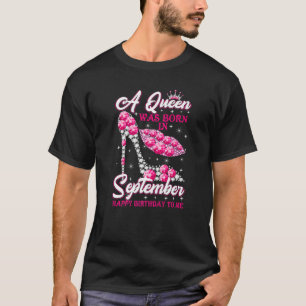 Eine Königin war im September Geboren, und ich war T-Shirt