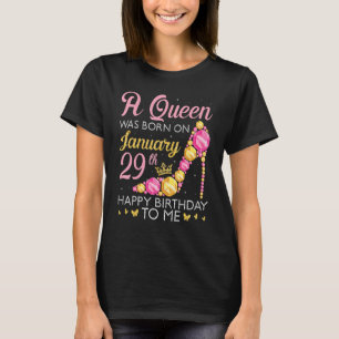 Eine Königin wurde am 29. Januar zum Geburtstag Ge T-Shirt