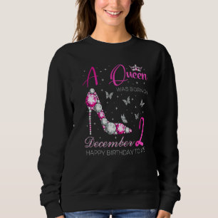 Eine Königin wurde am 2. Dezember geboren 2. Dezem Sweatshirt