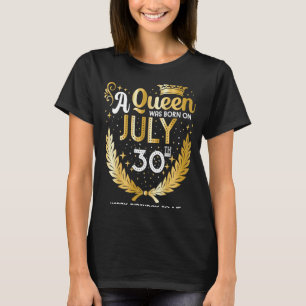 Eine Königin wurde am 30. Juli Niedlich Girly 30.  T-Shirt