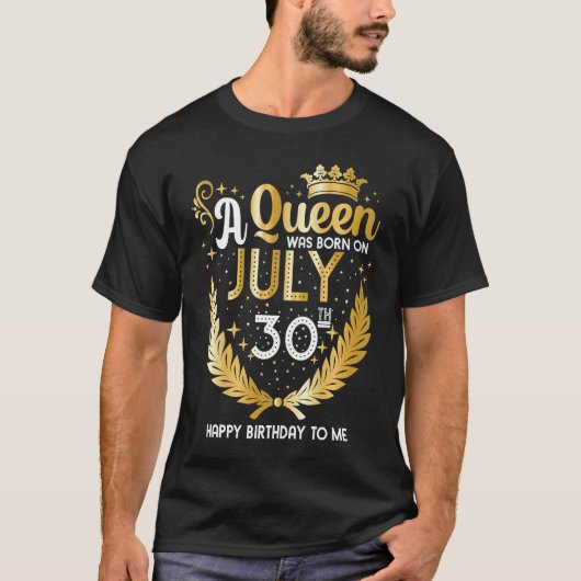 Eine Königin wurde am 30. Juli Niedlich Girly 30. T-Shirt (Vorderseite)