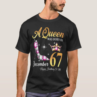 Eine Königin wurde im Dezember 67 glücklich Geburt T-Shirt
