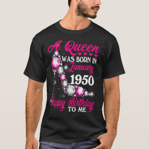 Eine Königin wurde im Januar 1950 Geboren, am 73. T-Shirt
