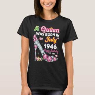 Eine Königin wurde im Juli 1946 Geboren, am 76. Ge T-Shirt