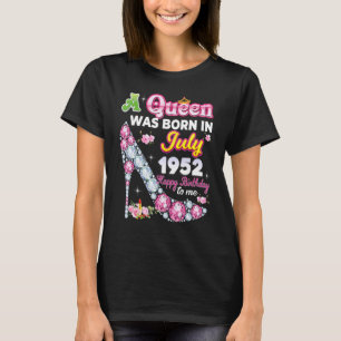 Eine Königin wurde im Juli 1952 Geboren, am 70. Ge T-Shirt