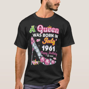 Eine Königin wurde im Juli 1961 Geboren, am 61. Ge T-Shirt